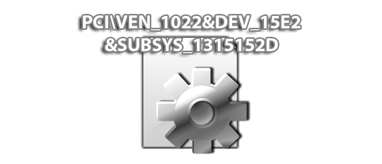 Иконка PCI VEN_1022&DEV_15E2&SUBSYS_1315152D