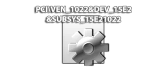 Иконка PCI VEN_1022&DEV_15E2&SUBSYS_15E21022